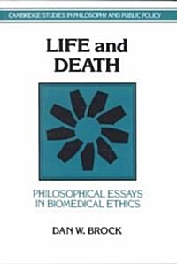 Life and Death : Philosophical Essays in Biomedical Ethics (Paperback)