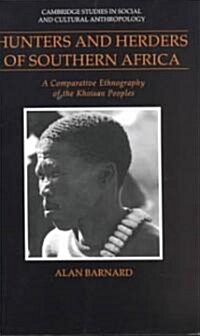 Hunters and Herders of Southern Africa : A Comparative Ethnography of the Khoisan Peoples (Paperback)
