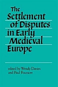 The Settlement of Disputes in Early Medieval Europe (Paperback)