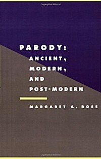 Parody : Ancient, Modern and Post-modern (Paperback)