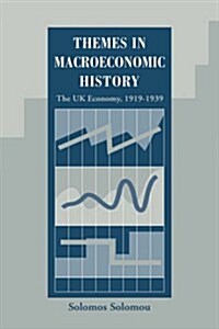 Themes in Macroeconomic History : The UK Economy 1919–1939 (Hardcover)