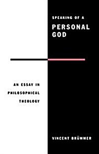 Speaking of a Personal God : An Essay in Philosophical Theology (Hardcover)