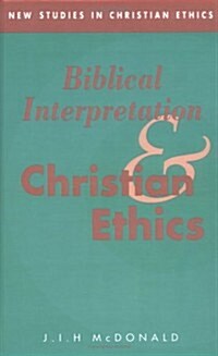 Biblical Interpretation and Christian Ethics (Hardcover)