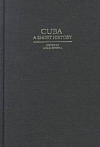 Cuba : A Short History (Hardcover)