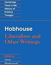 Hobhouse: Liberalism and Other Writings (Hardcover)