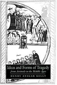 Ideas and Forms of Tragedy from Aristotle to the Middle Ages (Hardcover)