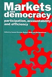 Markets and Democracy : Participation, Accountability and Efficiency (Hardcover)