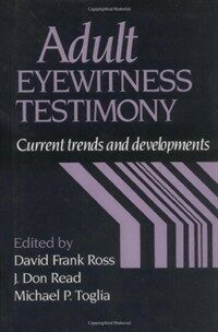Adult eyewitness testimony : current trends and developments