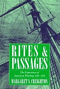 Rites and Passages : The Experience of American Whaling, 1830–1870 (Hardcover)