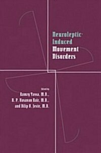 Neuroleptic-induced Movement Disorders : A Comprehensive Survey (Hardcover)