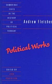 Andrew Fletcher: Political Works (Hardcover)