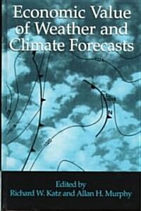 Economic Value of Weather and Climate Forecasts (Hardcover)