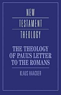 The Theology of Pauls Letter to the Romans (Paperback)