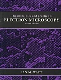 The Principles and Practice of Electron Microscopy (Paperback, 2 Revised edition)