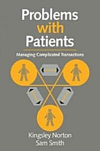 Problems with Patients : Managing Complicated Transactions (Paperback)