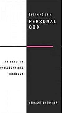 Speaking of a Personal God : An Essay in Philosophical Theology (Paperback)