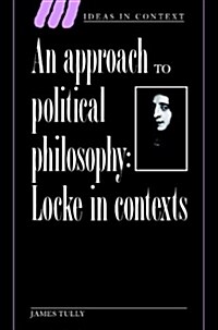 An Approach to Political Philosophy : Locke in Contexts (Paperback)