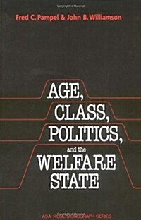 Age, Class, Politics, and the Welfare State (Paperback)