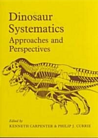 Dinosaur Systematics : Approaches and Perspectives (Paperback)