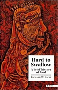 Hard to Swallow : A Brief History of Food (Hardcover)