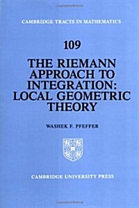 The Riemann Approach to Integration : Local Geometric Theory (Hardcover)
