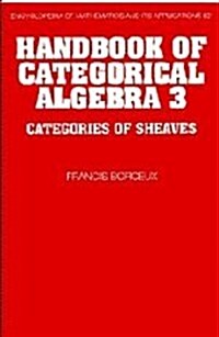 Handbook of Categorical Algebra: Volume 3, Sheaf Theory (Hardcover)