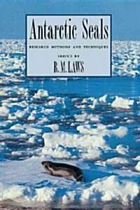 Antarctic Seals : Research Methods and Techniques (Hardcover)