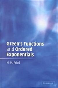Greens Functions and Ordered Exponentials (Hardcover)