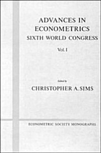 Advances in Econometrics: Volume 1 : Sixth World Congress (Hardcover)