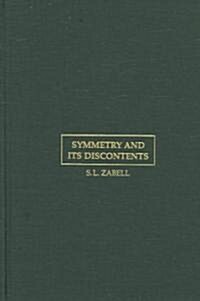 Symmetry and its Discontents : Essays on the History of Inductive Probability (Hardcover)