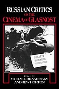 Russian Critics on the Cinema of Glasnost (Hardcover)