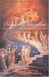 Origins of Narrative : The Romantic Appropriation of the Bible (Hardcover)