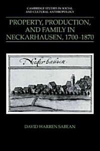 Property, Production, and Family in Neckarhausen, 1700–1870 (Paperback)