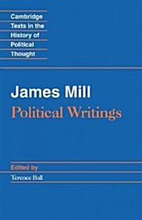 James Mill: Political Writings (Paperback)