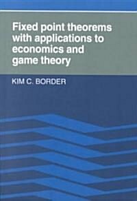 Fixed Point Theorems with Applications to Economics and Game Theory (Paperback, Revised)
