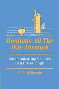 Boojums All the Way through : Communicating Science in a Prosaic Age (Paperback)