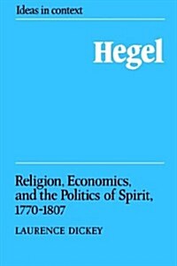 Hegel : Religion, Economics, and the Politics of Spirit, 1770–1807 (Paperback)