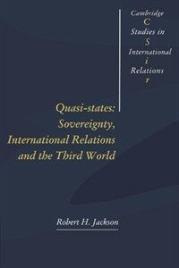 Quasi-states : sovereignty, international relations, and the Third World