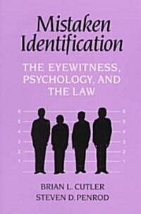 Mistaken Identification : The Eyewitness, Psychology and the Law (Paperback)