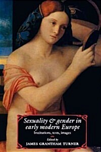 Sexuality and Gender in Early Modern Europe : Institutions, Texts, Images (Paperback)