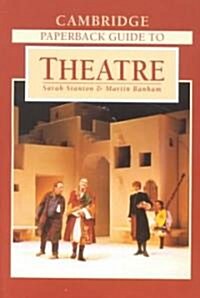 The Cambridge Paperback Guide to Theatre (Paperback)