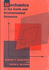 Mechanics in the Earth and Environmental Sciences (Paperback)