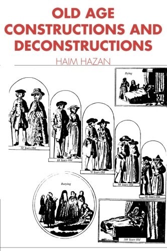 Old Age : Constructions and Deconstructions (Paperback)