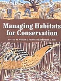 Managing Habitats for Conservation (Paperback)