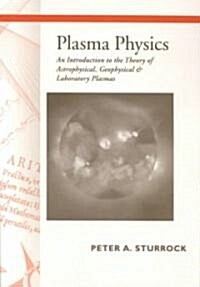 Plasma Physics : An Introduction to the Theory of Astrophysical, Geophysical and Laboratory Plasmas (Paperback)