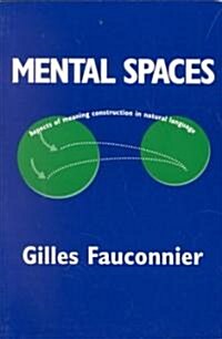 Mental Spaces : Aspects of Meaning Construction in Natural Language (Paperback)