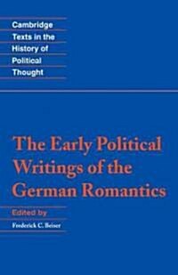 The Early Political Writings of the German Romantics (Paperback)