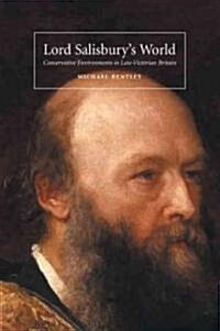 Lord Salisburys World : Conservative Environments in Late-Victorian Britain (Paperback)