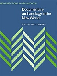 Documentary Archaeology in the New World (Paperback)