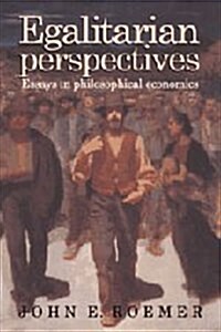Egalitarian Perspectives : Essays in Philosophical Economics (Hardcover)